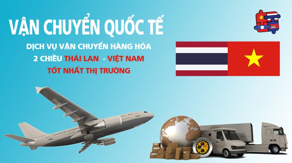 Dịch vụ vận chuyển hàng Việt Nam sang Thái uy tín