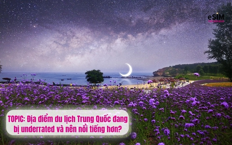 Địa điểm du lịch Trung Quốc đang bị underrated và nên nổi tiếng h